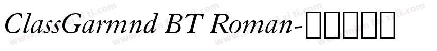 ClassGarmnd BT Roman字体转换